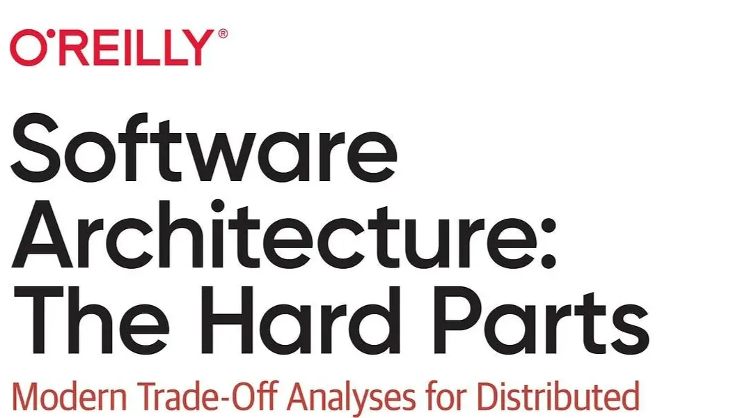 Software Architecture - The Hard Parts Book (Photo Credit: Google)