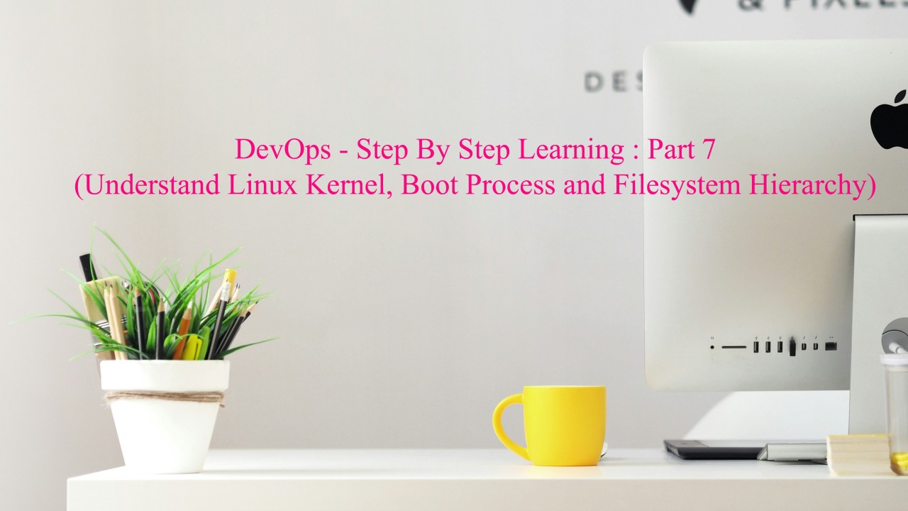 DevOps Linux Kernel, Boot Process, File System (Photo Credit: Unsplash)
