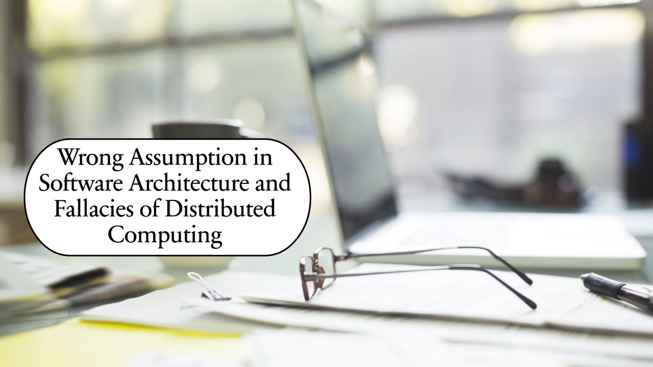 Software Architecture Wrong Assumptions and Fallacies (Photo Credit: LinkedIn Image)